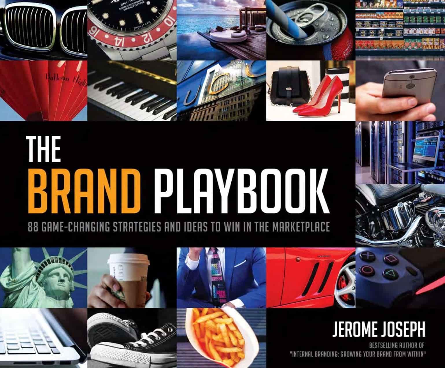 The Brand Playbook: 88 Game-Changing Strategies and Ideas To Win in the Marketplace