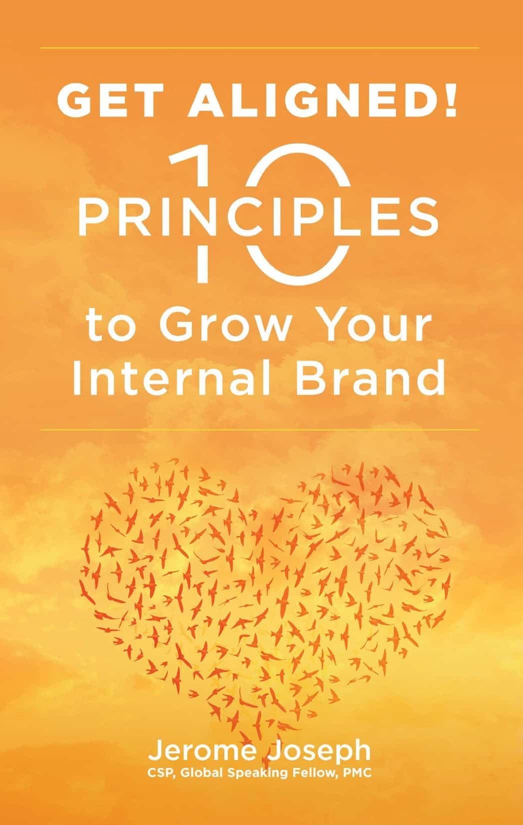 Get Aligned: 10 Principles to Grow Your Internal Brand