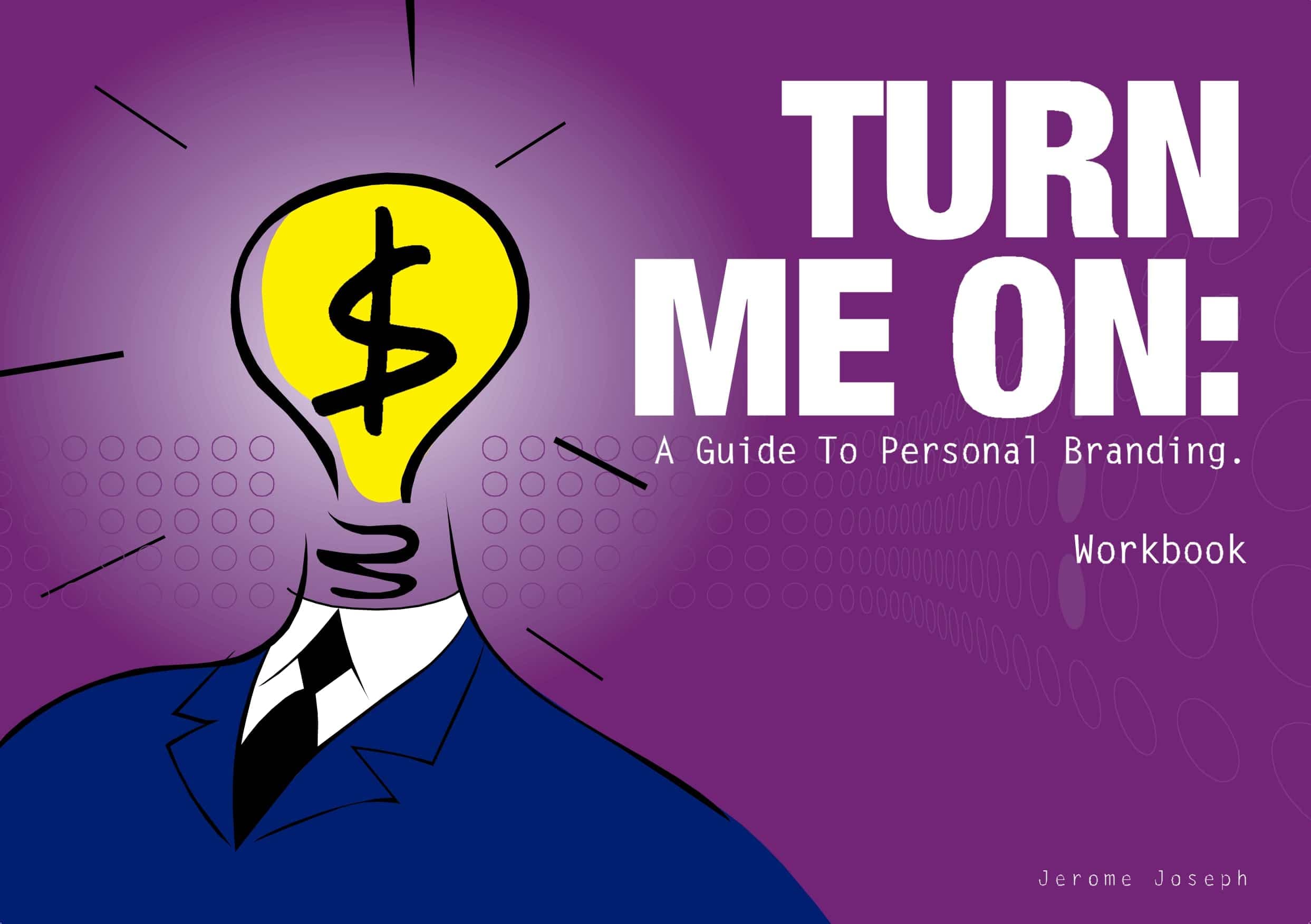 Turn Me On: Workbook & Resource Kit