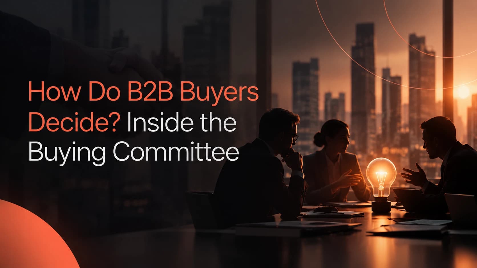How Do B2B Buyers Decide? Inside the Buying Committee
